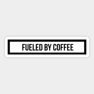 fueled by coffee Sticker